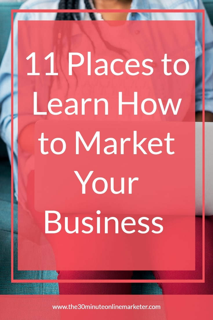 Are you a mompreneur struggling to market your business? This blog post shows you 11 places to update your skills, and most are free #mompreneur #marketyourbusiness #marketingresources