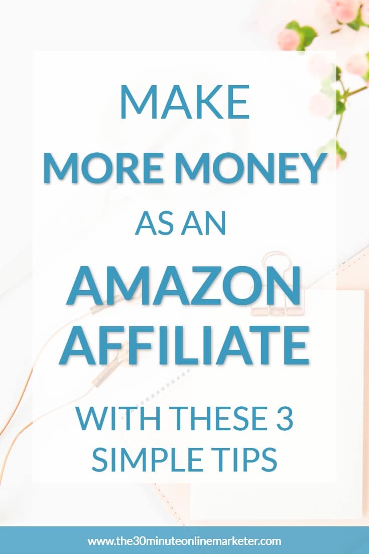 Want to increase your Amazon affiliate earnings? Read these 3 simple tips that will help you make more money from your Amazon affiliate links in your blog posts. #makemoneyblogging #amazonaffiliate #affiliatemarketing
