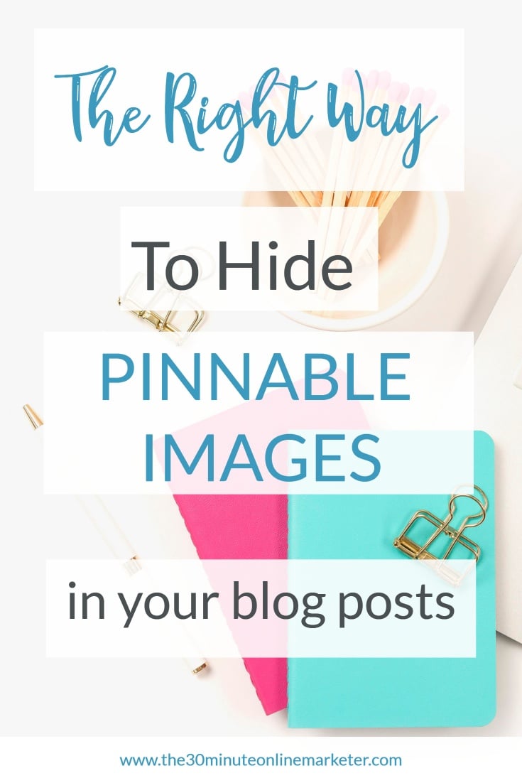 The right way to hide pinnable images in your blog posts