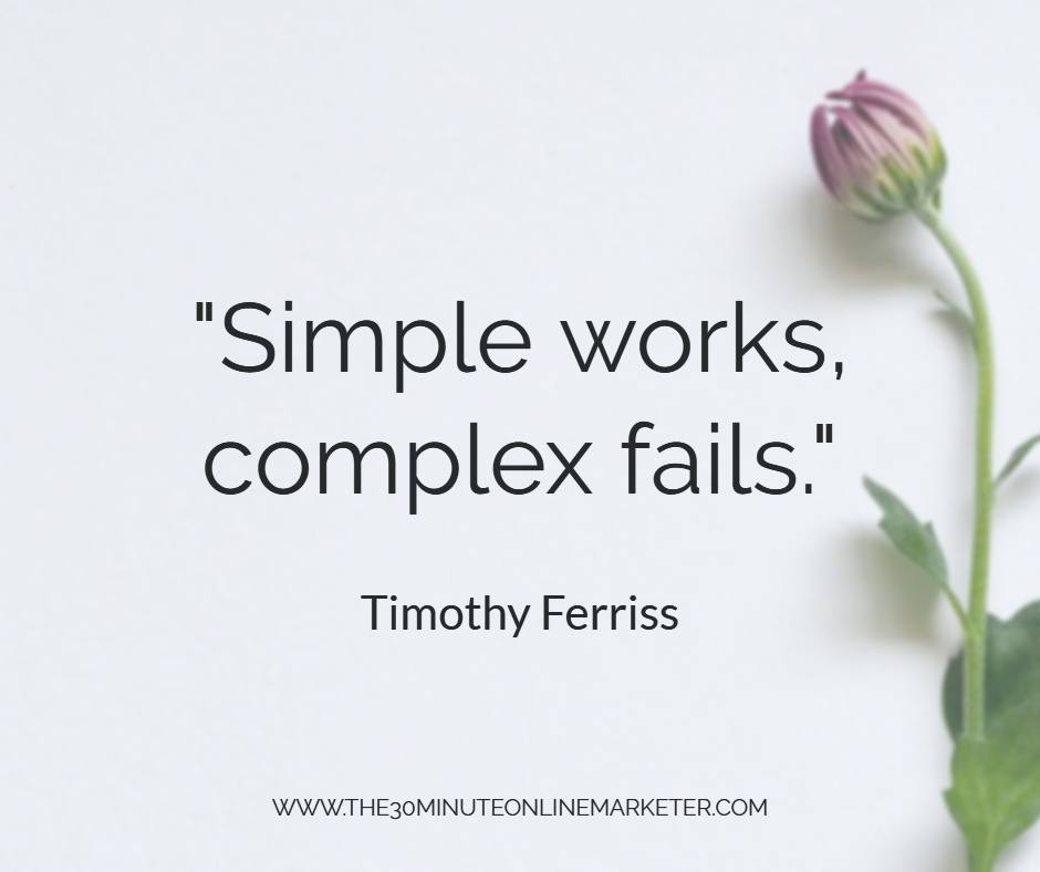 Simple works, complex fails by Tim Ferriss