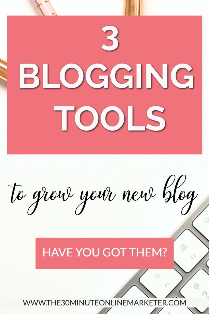 3 ESSENTIAL TOOLS YOU NEED TO GROW YOUR BLOG