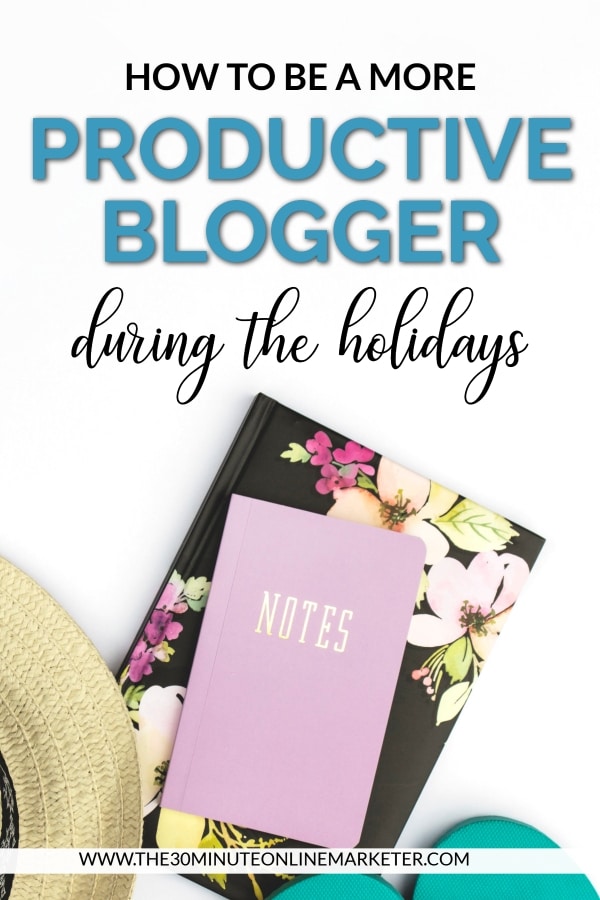 How to be a more productive blogger during the holidays