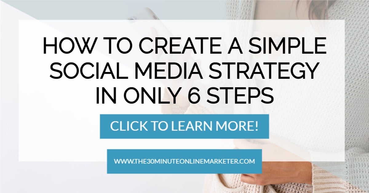 How To Create A Simple Social Media Strategy In Only 6 Steps