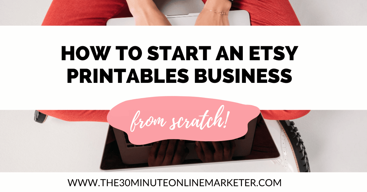 How to make printables to sell on Etsy: Start a printables business to make